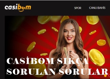 Casibom Sıkça Sorulan Sorular